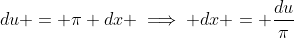 du = \pi dx \implies dx = \frac{du}{\pi}