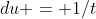 du = 1/t