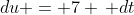 du = 7 \, dt