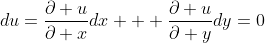 du=\frac{\partial u}{\partial x}dx + \frac{\partial u}{\partial y}dy=0