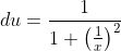 du=\frac{1}{1+\left(\frac{1}{x}\right)^2}