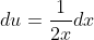 du=\frac{1}{2x}dx
