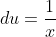 du=\frac{1}{x}