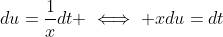 du=\frac{1}{x}dt \iff xdu=dt