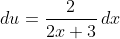 du=\frac{2}{2x+3}\,dx