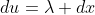 du=\lambda dx