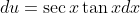 du=\sec{x}\tan{x}dx