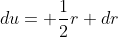 du= \frac{1}{2}r dr