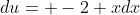 du= -2 xdx