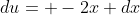 du= -2x dx