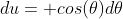 du= cos(\theta)d\theta