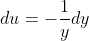 du=-\frac{1}{y}dy