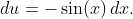 du=-\sin(x)\,dx.