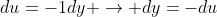du=-1dy \rightarrow dy=-du