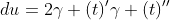 du=2\gamma (t)'\gamma (t)''
