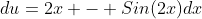 du=2x - Sin(2x)dx