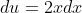 du=2xdx