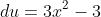 du=3x^2-3