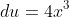 du=4x^3
