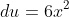 du=6x^2