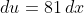 du=81\,dx