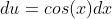 du=cos(x)dx