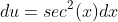 du=sec^2(x)dx