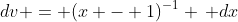 dv = (x - 1)^{-1} \, dx