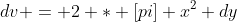 dv = 2 * [pi] x^2 dy