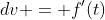 dv = f'(t)~dt