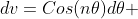 dv=Cos(n\theta)d\theta 