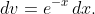 dv=e^{-x}\,dx.