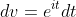 dv=e^{it}dt