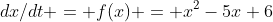 dx/dt = f(x) = x^2-5x+6