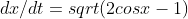 dx/dt=sqrt(2cosx-1)