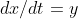 dx/dt=y