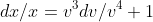 dx/x=v^3dv/v^4+1