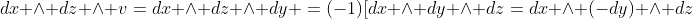dx \wedge dz \wedge v=dx \wedge dz \wedge dy =(-1)[dx \wedge dy \wedge dz=dx \wedge (-dy) \wedge dz
