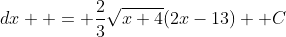 \therefore\int \frac{(2x+1)}{\sqrt{x+4}}\;\;dx  = \frac{2}{3}\sqrt{x+4}(2x-13)+ C