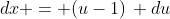 dx = (u-1)\, du