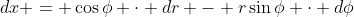 dx = \cos{\phi} \cdot dr - r\sin{\phi} \cdot d\phi