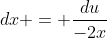 dx = \frac{du}{-2x}