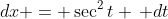 dx = \sec^2{t} \, dt