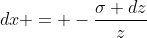 dx = -\frac{\sigma dz}{z}