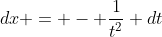 dx = - \frac{1}{t^2} dt