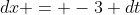 dx = -3 dt