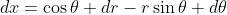 dx=\cos\theta dr-r\sin\theta d\theta
