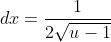 dx=\frac{1}{2\sqrt{u-1}}