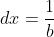 dx=\frac{1}{b}