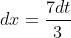 dx=\frac{7dt}{3}
